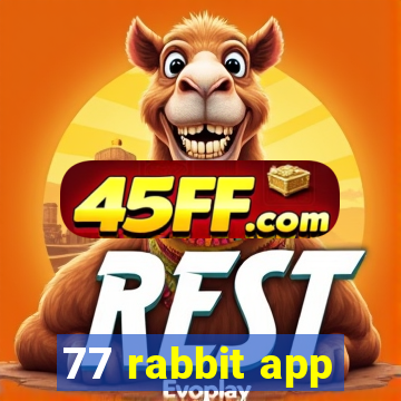 77 rabbit app